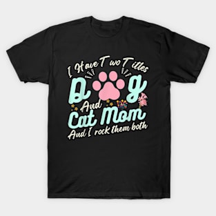 Cat Mom Quote, Floral  Mother's Day, Cool Dog Mom T-Shirt